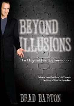 Paperback Beyond Illusions: The Magic of Positive Perception Book