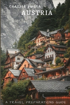 Paperback Charles Bwena AUSTRIA: A Travel Preparations Guide Book