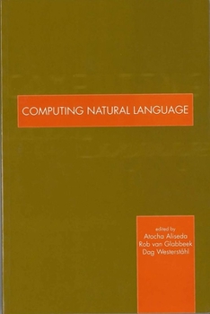 Computing Natural Language (Center for the Study of Language and Information - Lecture Notes)