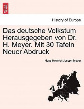 Paperback Das deutsche Volkstum Herausgegeben von Dr. H. Meyer. Mit 30 Tafeln Neuer Abdruck [German] Book