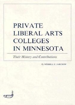 Hardcover Private Liberal Arts Colleges in Minnesota: Their History and Contributions Book