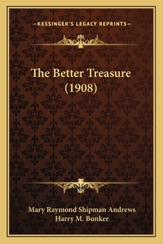 Paperback The Better Treasure (1908) Book