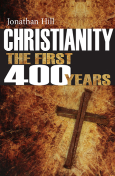 Paperback Christianity: The First 400 Years: The Forging of a World Faith Book