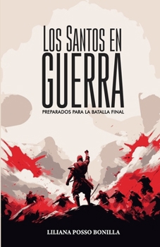 Paperback Los santos en guerra: Preparados para la batalla final [Spanish] Book