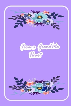 From a  GrandMa Heart: A perfect valentine gift for your GrandMa - Lined Notebook - grandMa valentine gift - gift for GrandMa birthday - GrandMother ... - notebook for GrandMa - gift for grandmother