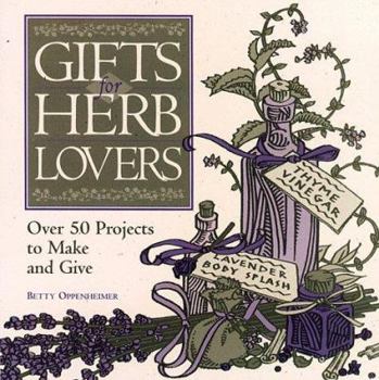 Paperback Gifts for Herb Lovers: Over 50 Projects to Make and Give Book