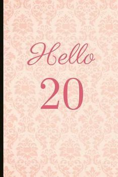 Paperback Hello 20: A Beautiful 20th Birthday Gift and Keepsake to Write Down Special Moments Book