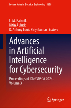 Hardcover Advances in Artificial Intelligence for Cybersecurity: Proceedings of ICNGSDSCA 2024, Volume 3 (Lecture Notes in Electrical Engineering, 1658) Book