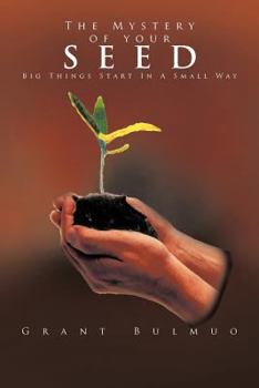 Paperback The Mystery of Your Seed: Big Things Start in a Small Way Book