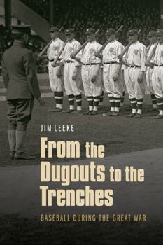 Hardcover From the Dugouts to the Trenches: Baseball During the Great War Book
