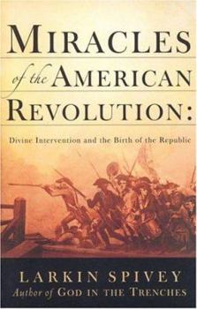 Paperback Miracles of the American Revolution: Divine Intervention and the Birth of the Republic Book