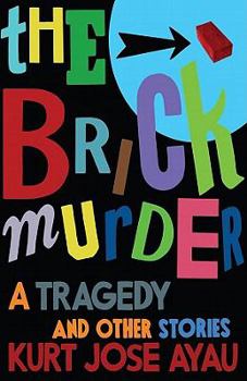 Hardcover The Brick Murder: A Tragedy and Other Stories Book
