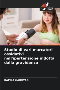 Paperback Studio di vari marcatori ossidativi nell'ipertensione indotta dalla gravidanza [Italian] Book