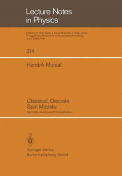 Paperback Classical, Discrete Spin Models: Symmetry, Duality and Renormalization Book