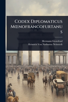 Paperback Codex Diplomaticus MÅ"nofrancofurtanus [Latin] Book