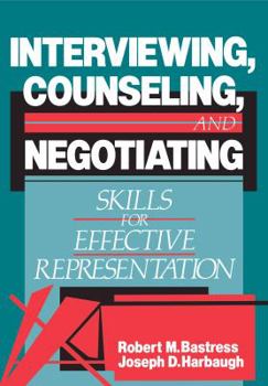 Paperback Interviewing, Counseling and Negotiating: Skills for Effective Representation Book