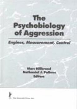 Hardcover The Psychobiology of Aggression: Engines, Measurement, Control Book