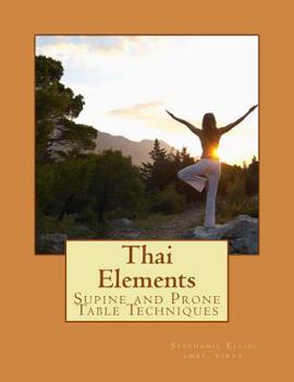Paperback Thai Elements: Supine and Prone Table Techniques Book