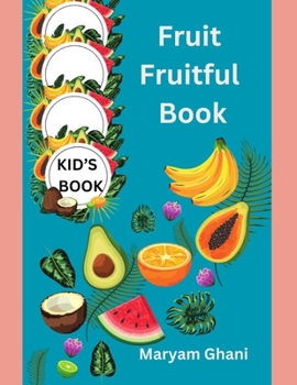 Fruit Fruitful Book: Kid’s Book