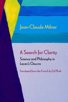 Paperback A Search for Clarity: Science and Philosophy in Lacan's Oeuvre Book