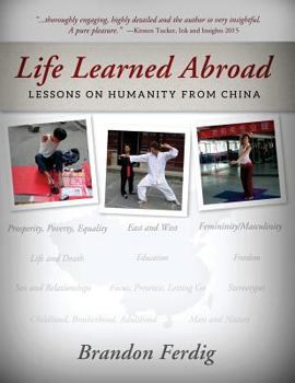 Paperback Life Learned Abroad: Lessons on Humanity from China Book