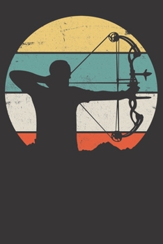 Notebook: Archer Bow Hunting Vintage Retro Gift College Ruled 6x9 120 Pages