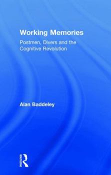 Hardcover Working Memories: Postmen, Divers and the Cognitive Revolution Book