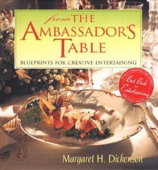 Hardcover From the Ambassador's Table: Blueprints for Creative Entertaining Book