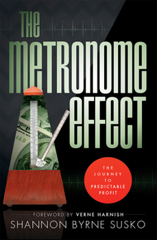 Paperback The Metronome Effect: The Journey to Predictable Profit Book