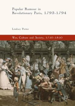 Paperback Popular Rumour in Revolutionary Paris, 1792-1794 Book