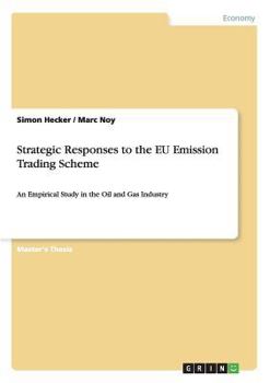 Strategic Responses to the EU Emission Trading Scheme: An Empirical Study in the Oil and Gas Industry