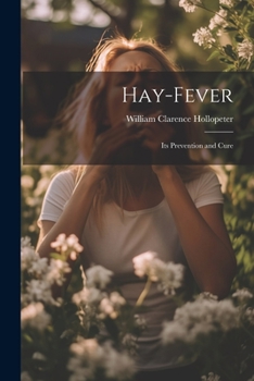 Paperback Hay-Fever: Its Prevention and Cure Book