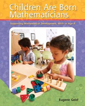 Paperback Children Are Born Mathematicians: Supporting Mathematical Development, Birth to Age 8 Book