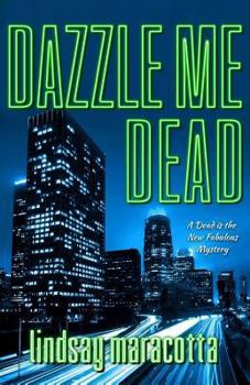 Dazzle Me Dead - Book #2 of the A "Dead is the New Fabulous" Mystery