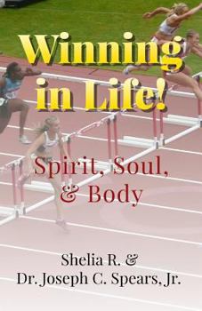 Paperback Winning in Life!: Spirit, Soul, & Body Book
