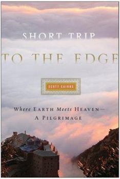 Hardcover Short Trip to the Edge: Where Earth Meets Heaven -- A Pilgrimage Book