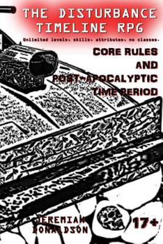 Paperback The Disturbance Timeline RPG: Core Rules and Post-apocalyptic Time Period Book