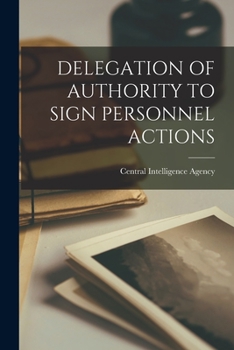 Paperback Delegation of Authority to Sign Personnel Actions Book