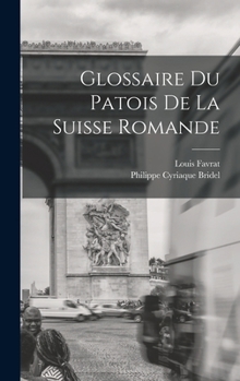 Hardcover Glossaire du patois de la Suisse romande [French] Book