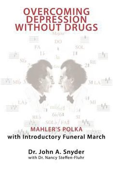 Paperback Overcoming Depression Without Drugs: Mahler's Polka with Introductory Funeral March Book