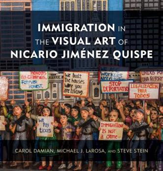Hardcover Immigration in the Visual Art of Nicario Jiménez Quispe Book