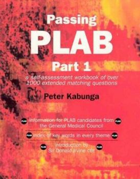 Paperback Passing Plab Part 1: A Self Assessment Workbook of over 1000 Extended Matching Questions Book