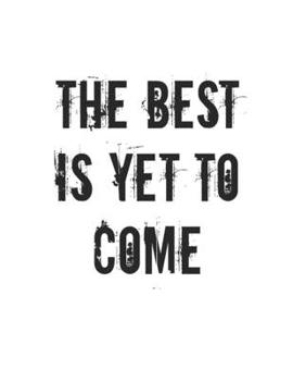 Paperback The Best is Yet To Come: January 1, 2020 - December 31, 2020, 379 Pages, Soft Matte Cover, 8.5 x 11 Book