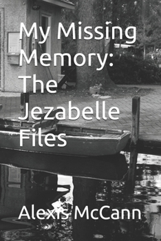 My Missing Memory: The Jezabelle Files