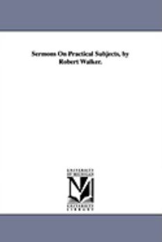 Paperback Sermons On Practical Subjects, by Robert Walker. Book