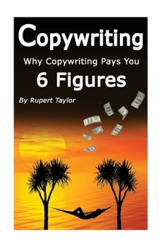 Paperback Copywriting: Why Copywriting Pays 6 Figures Book