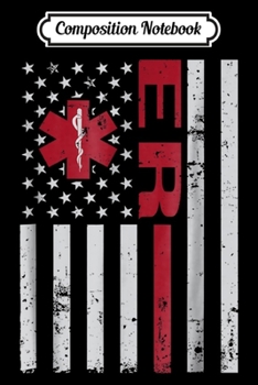 Paperback Composition Notebook: ER Emergency Doctor USA Flag Journal/Notebook Blank Lined Ruled 6x9 100 Pages Book