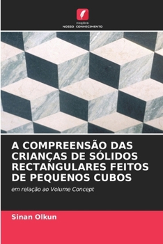 Paperback A Compreensão Das Crianças de Sólidos Rectangulares Feitos de Pequenos Cubos [Portuguese] Book