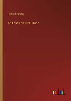 Paperback An Essay on Free Trade Book