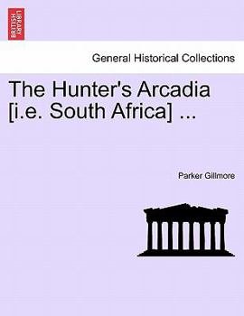 Paperback The Hunter's Arcadia [I.E. South Africa] ... Book